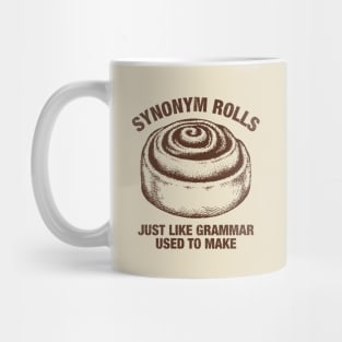 Synonym Rolls Just Like Grammar Used To Make Mug